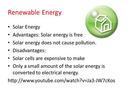 Renewable Energy Solar Energy Advantages: Solar energy is free