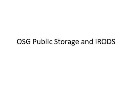 OSG Public Storage and iRODS