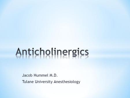Jacob Hummel M.D. Tulane University Anesthesiology.