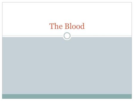 The Blood. Blood Liquid connective tissue Hemotology: study of blood, flood forming tissues, and associated disorders.