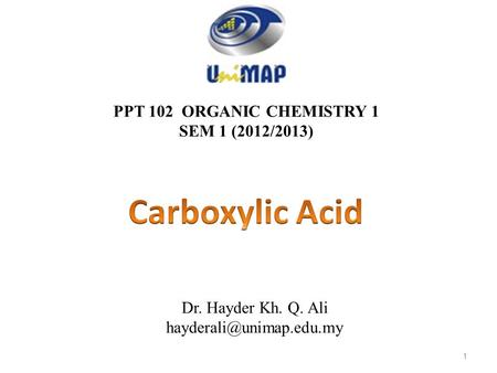 Carboxylic Acid PPT 102 ORGANIC CHEMISTRY 1 SEM 1 (2012/2013)