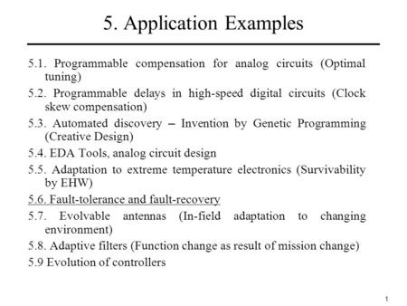 1 5. Application Examples 5.1. Programmable compensation for analog circuits (Optimal tuning) 5.2. Programmable delays in high-speed digital circuits (Clock.