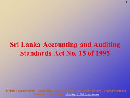 1 Kingsley Karunaratne, Department of Accounting, University of Sri Jayewardenepura, Colombo - Sri Lanka,
