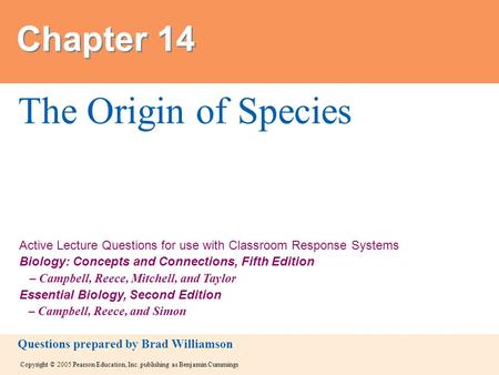 Copyright © 2005 Pearson Education, Inc. publishing as Benjamin Cummings Active Lecture Questions for use with Classroom Response Systems Biology: Concepts.