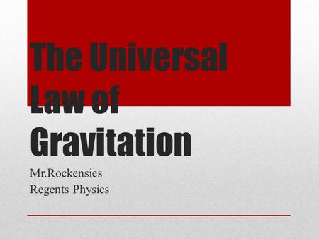The Universal Law of Gravitation