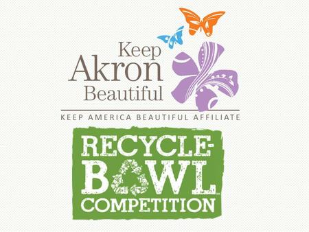 What We Do Keep Akron Beautiful (KAB) made it our mission to get more involved with our schools participating in America Recycles Day, in 2012. KAB now.