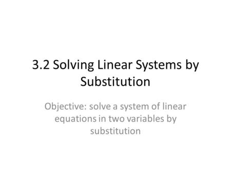 3.2 Solving Linear Systems by Substitution