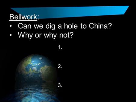 Can we dig a hole to China? Why or why not?