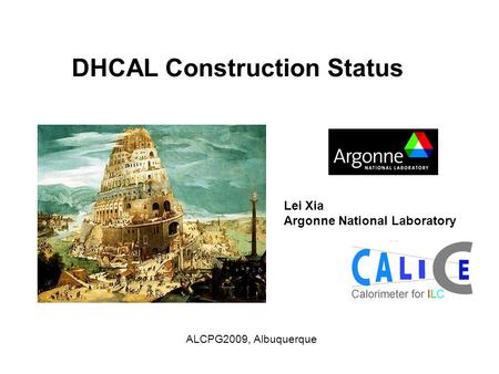 DHCAL Construction Status Lei Xia Argonne National Laboratory ALCPG2009, Albuquerque.