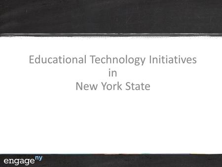 Educational Technology Initiatives in New York State.