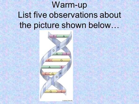 Warm-up List five observations about the picture shown below…