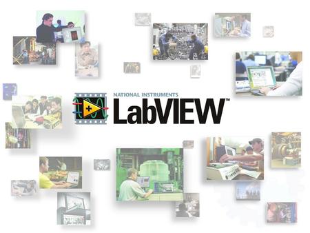 Agenda What can I do with LabVIEW? Why LabVIEW (text based comparison) Re-visit the State Machine Intro to common LabVIEW Architectures.