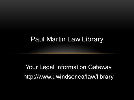 Your Legal Information Gateway  Paul Martin Law Library.