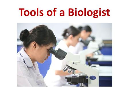 Tools of a Biologist.