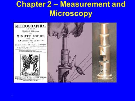 Copyright © The McGraw-Hill Companies, Inc. Permission required for reproduction or display. 1 Chapter 2 – Measurement and Microscopy.