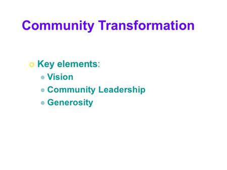 Key elements: Vision Community Leadership Generosity Community Transformation.