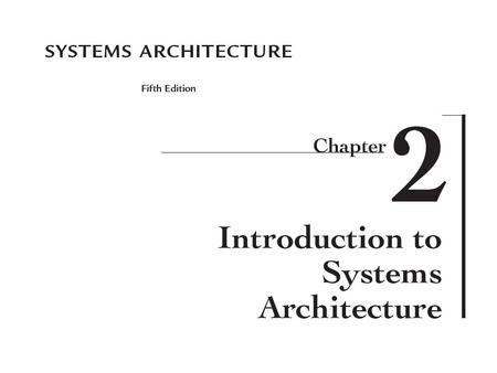 2 Systems Architecture Describes structure, interaction, and technology of computer system components Capabilities of a computer –Accept numeric inputs.