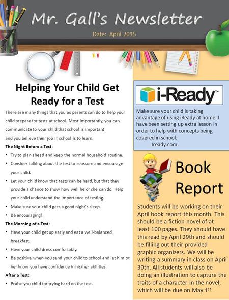 Date: April 2015 Helping Your Child Get Ready for a Test There are many things that you as parents can do to help your child prepare for tests at school.