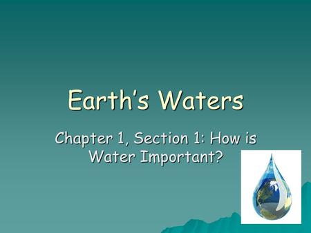Chapter 1, Section 1: How is Water Important?