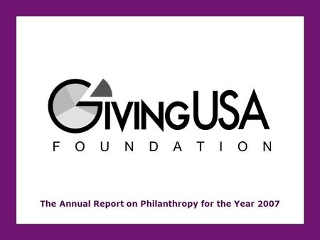 The Annual Report on Philanthropy for the Year 2007.