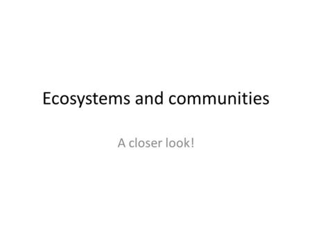 Ecosystems and communities