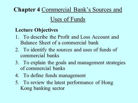 Chapter 4 Commercial Bank’s Sources and Uses of Funds