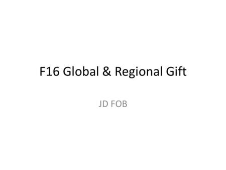 F16 Global & Regional Gift JD FOB. JDTW Secondary Packs – Global 70cl (Tin 1lt also) Repeat of F15 carton 3 rd in 3 year tin series – Our Process.