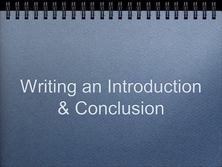 Writing an Introduction & Conclusion. Introduction The introduction is the most important paragraph in the essay. Its purpose is to get the attention.