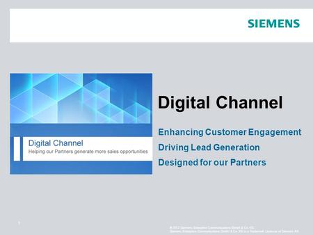 © 2013 Siemens Enterprise Communications GmbH & Co. KG. Siemens Enterprise Communications GmbH & Co. KG is a Trademark Licensee of Siemens AG. 1 Digital.