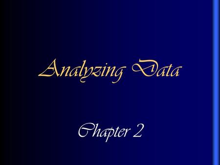 Analyzing Data Chapter 2. KEY TERMS Qualitative measurement – a measurement that gives descriptive nonnumerical results. (Qualities)‏ Quantitative measurement.