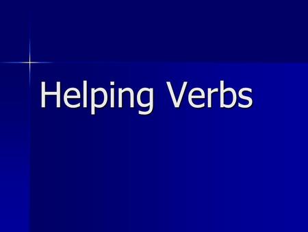 Helping Verbs.