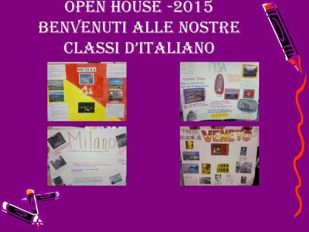 Open House -2015 Benvenuti alle nostre classi d’italiano.