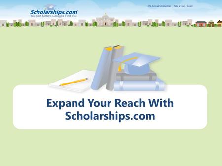 Expand Your Reach With Scholarships.com. Why Scholarships.com? As a leading scholarship search service and financial aid information resource, Scholarships.com.