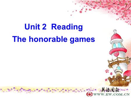 Unit 2 Reading The honorable games. A free talk with Ss about the Olympics: As we all know, in 2008 the Olympic Games will be held in Beijing. How much.