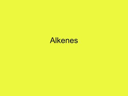 Alkenes. Alkenes/Alkynes Compounds that contain carbon and hydrogen Alkenes have a double bond General formula of C n H 2n Alkynes have a triple bond.