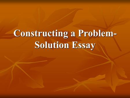 Constructing a Problem- Solution Essay. Subject: Horses.