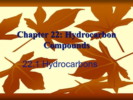 Chapter 22: Hydrocarbon Compounds