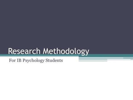 Research Methodology For IB Psychology Students. Empirical Investigation The collecting of objective information firsthand, by making careful measurements.