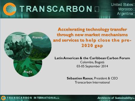 Accelerating technology transfer through new market mechanisms and services to help close the pre- 2020 gap Accelerating technology transfer through new.