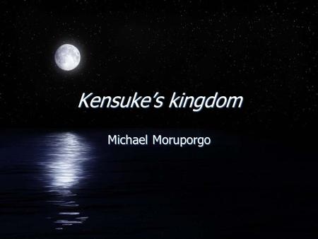 Kensuke’s kingdom Michael Moruporgo.