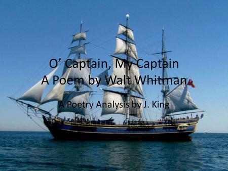 O’ Captain, My Captain A Poem by Walt Whitman