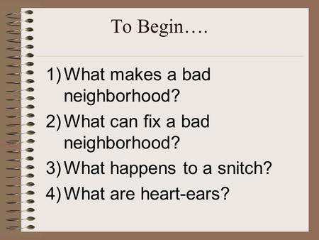 To Begin…. What makes a bad neighborhood?
