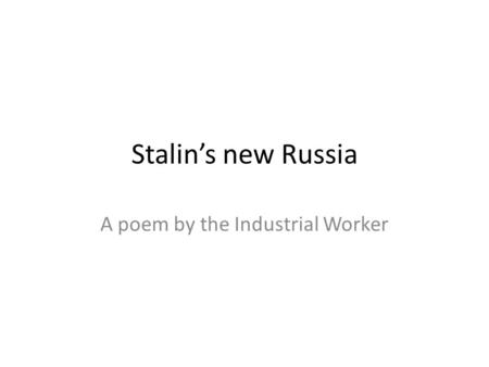 Stalin’s new Russia A poem by the Industrial Worker.