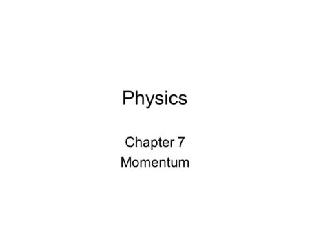 Physics Chapter 7 Momentum. If a wagon were to crash into you, how much would it hurt?