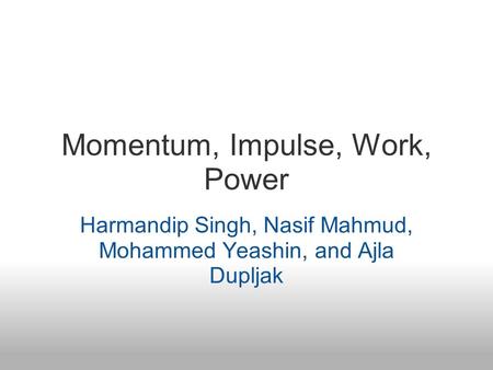 Momentum, Impulse, Work, Power
