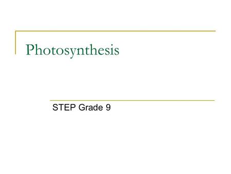 Photosynthesis STEP Grade 9.