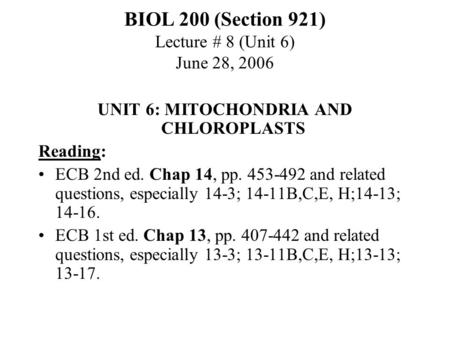 BIOL 200 (Section 921) Lecture # 8 (Unit 6) June 28, 2006