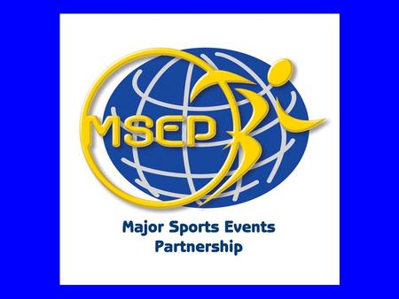 What is MSEP ? The vision is for the world to be transformed by the Gospel through major sporting events The mission is to empower the body of Christ.