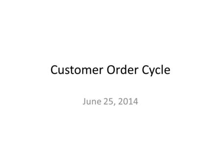 Customer Order Cycle June 25, 2014. Example: HomeShop18 A view on FIFA World Cup Brazil 2014 Xbox 60 Game on the Homeshop 18 TV channel Price = Rs 2750.