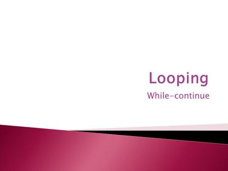 Looping While-continue.